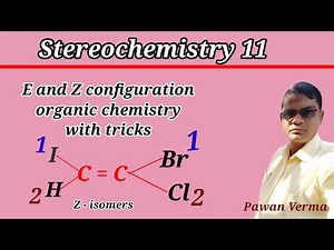 E and Z configuration with tricks|| Organic chemistry || Stereochemistry 11