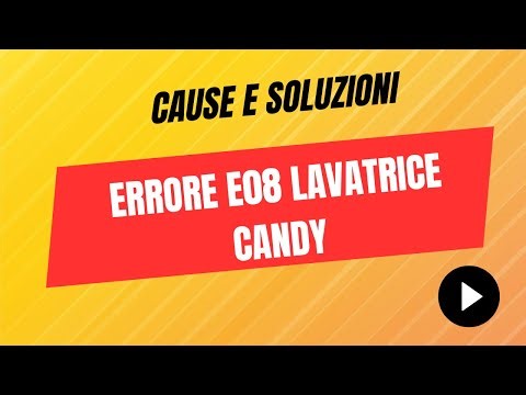 Errore E08 Lavatrice Candy - Cause e Soluzioni Principali