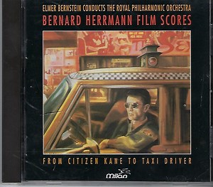 Bernard Herrmann, Elmer Bernstein Conducts The Royal Philharmonic Orchestra - Bernard Herrmann Film Scores (From Citizen Kane To Taxi Driver)