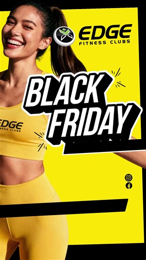  IT’S GYM TIME… AND IT’S BLACK FRIDAY AT EDGE FITNESS! STARTING...