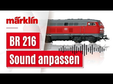 Sound einstellen bei Märklin Start Up Lokomotive / mSD3 mit Baureihe 216 (36218)