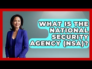 What Is The National Security Agency (NSA)? - Tactical Warfare Experts