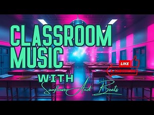 Pop Vibes in the Classroom | Fun Background Music for a Bright Day Part 2