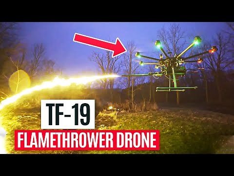 Throwflame - Introducing the TF-19 Flamethrower Drone