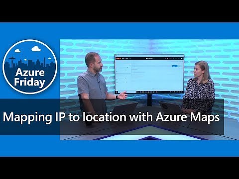 Mapping IP to location with Azure Maps | Azure Friday