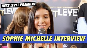 Sophie Michelle Interview: Next Level Premiere