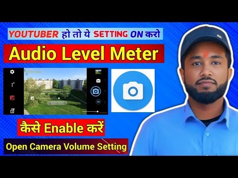 how to enable audio level meter in open camera | open camera volume settings