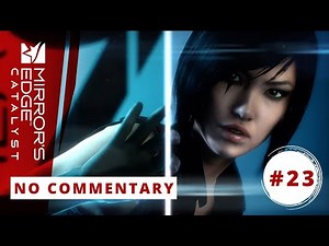 Mirror's Edge Catalyst Full Game Walkthrough No Commentary Let´s Play 23