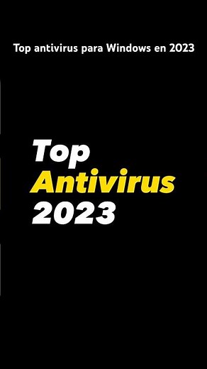 Top Antivirus para Windows en 2023 ✅👉¿Cual es el mejor antivirus?