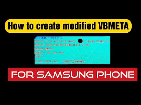 How to create modified VBMETA for Samsung phone