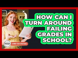 How Can I Turn Around Failing Grades In School?
