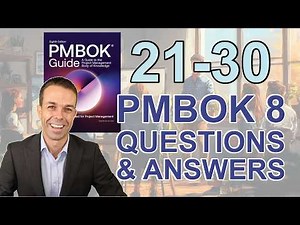 PMBOK 8th Ed Practice Questions 21 to 30 - Pass your PMP and Learn the PMBOK Guide