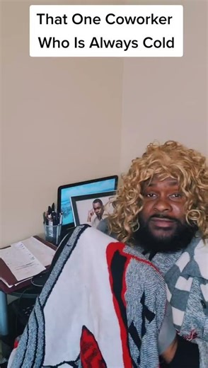 You Know That One Co-Worker Who’s Always Cold