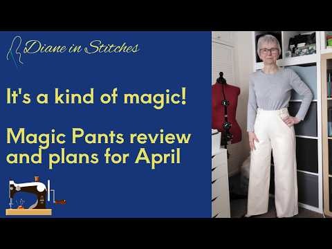 Magic Pants completed - Part 2 #sewalong / April plans