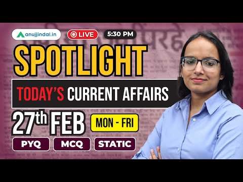 27th Feb: Current Affairs Today | RBI Grade B 2026 | Spotlight | SEBI | NABARD |Anuj Jindal