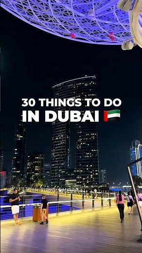 30 Things to do in Dubai (Save for later!) 🇦🇪✨