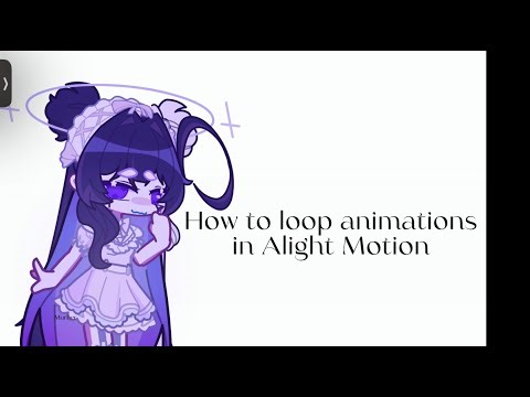 【✧Murber】How to loop things in Alight Motion