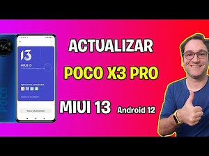 ACTUALIZA TU POCO X3 PRO A MIUI 13 CON ANDROID 12 OFICIAL