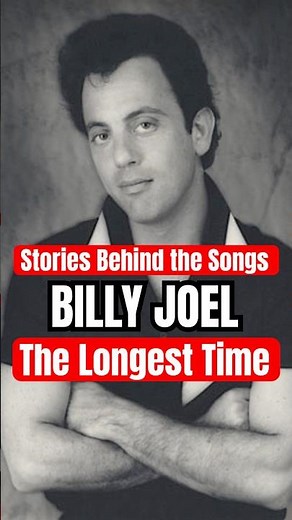 Stories Behind the Songs: Billy Joel - 'The Longest Time' (1983)