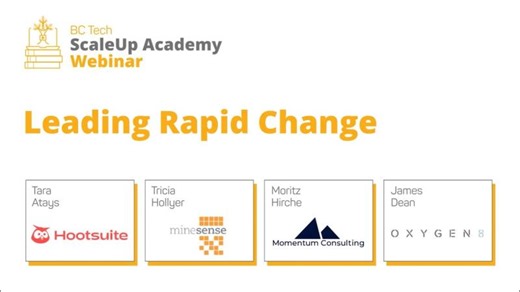#ScaleupAcademy Webinar | Leading Rapid Change in BC’s ecosystem | BC Tech