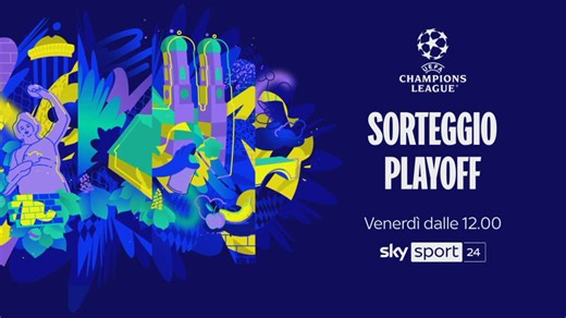Champions, i sorteggi dei playoff LIVE