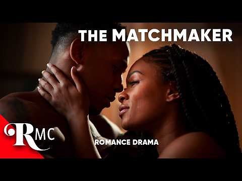 The Matchmaker | Emotional Black Romance Drama | FULL Romance Movie!