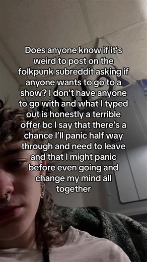 Idek know if I’m allowed to post something like that on there bc they barely have any rules, just a rule about not spamming and to post things that benefit the community and not urself, I’m scared I’ll break that rule if I post this kind of thing, but I did add at the end of what I wrote (it’s just sitting in my drafts) that even if nobody goes with me that I still wanted to post about the show since it’s a show to help the band out and the posts I’ve seen on TikTok and insta about the show aren