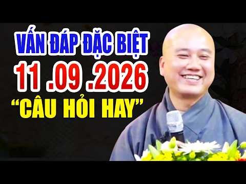 Vấn Đáp Đặc Biệt Hay "CÂU HỎI RẤT THỰC TẾ" Đăng Ngày 11. 09. 2026 - Thầy Thích Pháp Hòa #2026