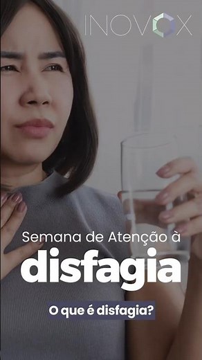 Semana de Atenção à Disfagia - O que é disfagia?
