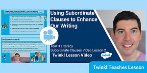Year 3 (Ages 7-8) Subordinate Clauses Video Lesson 2