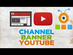 How to Put a Banner on a YouTube Channel | How to Add a Channel Banner