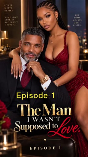The Man I Wasn’t Supposed to Love — Episode 1 Storytime