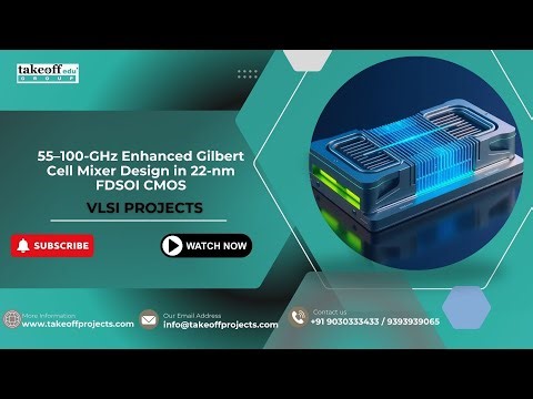55-100-Gigahertz Enhanced Gilbert Cell Mixer Design in 22 nm FDSOI SEEMOS | VLSI 2025 | - Review
