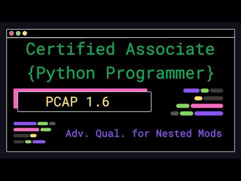 PCAP 1.6 - Advanced Qualifying of Nested Modules - Certified Associate Python Programmer