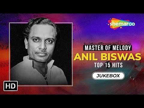 Best of Anil Biswas | Top 15 Golden Hits | Evergreen Old Hindi Songs Jukebox | Shemaroo Jukebox 24x7
