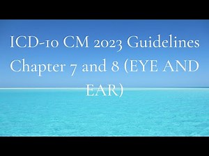 ICD-10 CM 2023 MEDICAL CODING Guidelines Chapter 7 and 8 (EYE AND EAR)