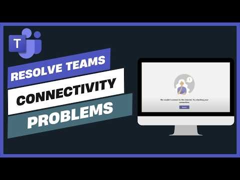How to Resolve Teams Connectivity Problems (Error Fix 2026)