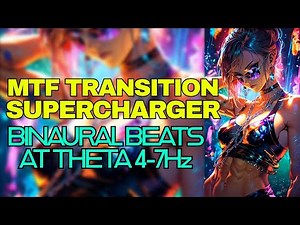 MTF Transition SuperCharger! HRT M2F Subliminal Binaural Beats Theta 4-7Hz