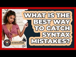 What Is The Best Way To Catch Syntax Mistakes?