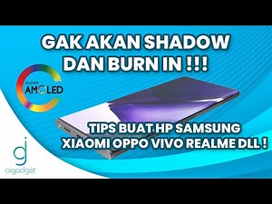 Preventing Shadows & Burn-in on Super AMOLED Screens | A Beginner's Guide to Maintaining an AMOLE...