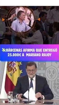 💸Bárcenas CLAIMS he DELIVERED €25,000 to MARIANO RAJOY