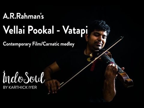 Vellai Pookal - Vatapi Medley | A.R.Rahman | Violin Fusion | IndoSoul | Violin Cover |