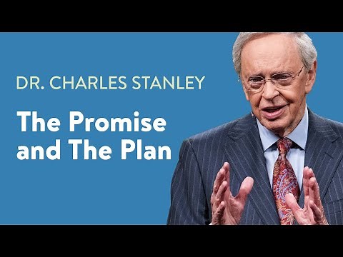 The Promise and The Plan – Dr. Charles Stanley
