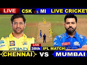 🔴Live: CSK vs MI, 38th IPL Match | Live Scores & Commentary | Chennai vs Mumbai | 1st Inn