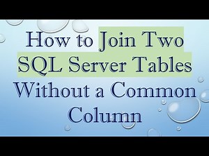 How to Join Two SQL Server Tables Without a Common Column