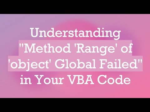 Understanding "Method 'Range' of 'object' Global Failed" in Your VBA Code