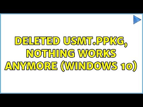 Deleted usmt.ppkg, nothing works anymore (Windows 10) (2 Solutions!!)