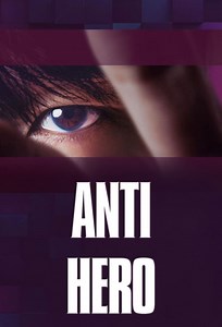 Anti-Hero (Série), Sinopse, Trailers e Curiosidades - Cinema10