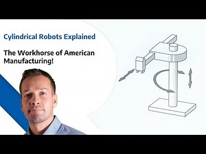 Cylindrical Robots Explained - The Workhorse of American Manufacturing