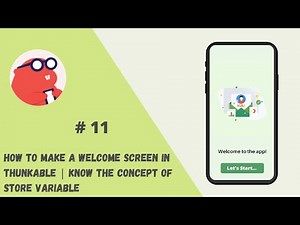 #11: How To Make a "Welcome Screen" In Thunkable || #MadeWithThunkable